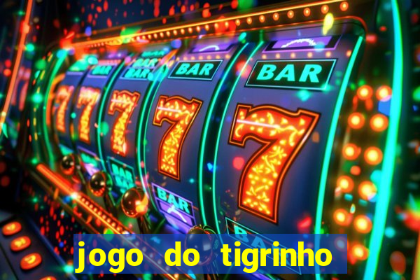 jogo do tigrinho oficial como jogar